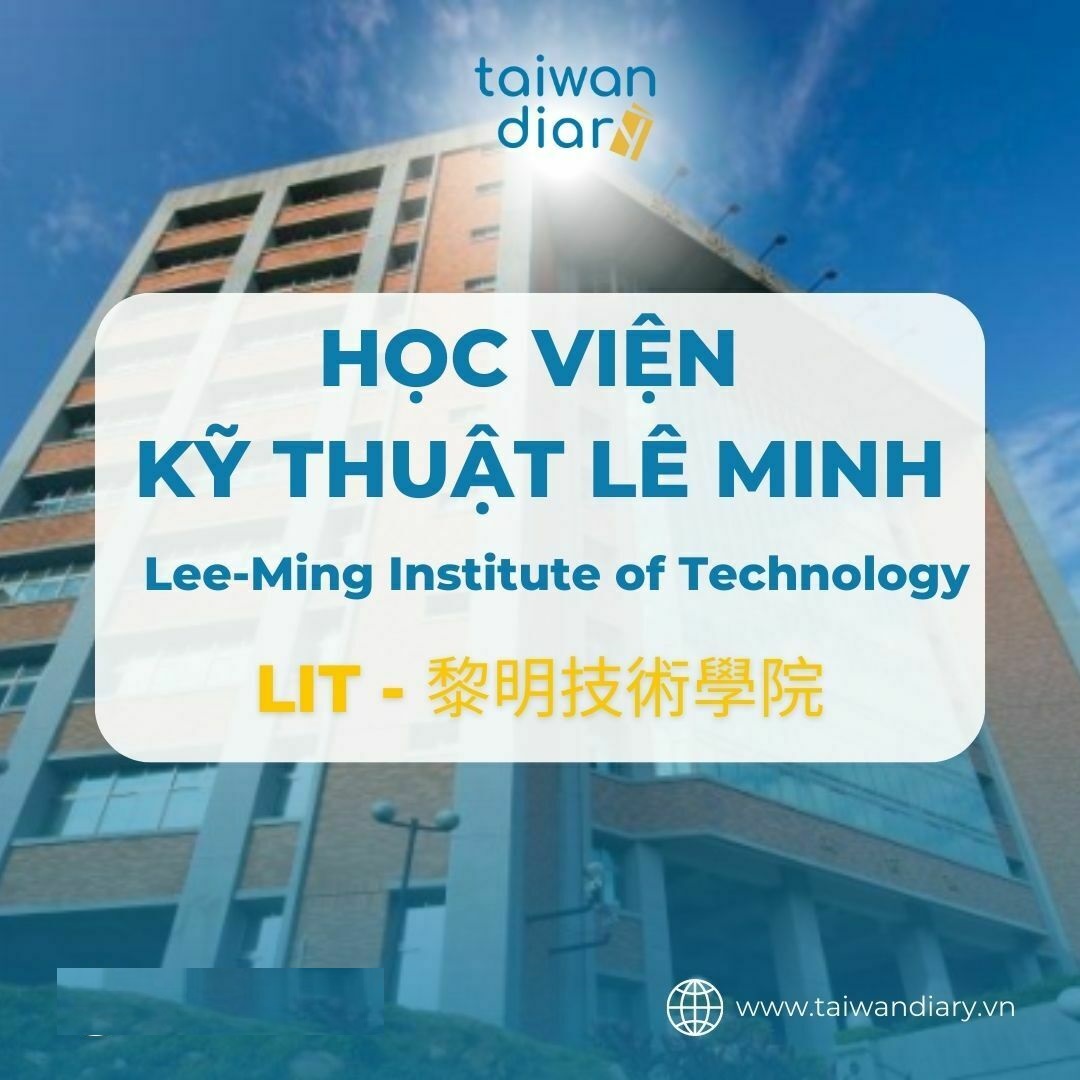 HỌC VIỆN KỸ THUẬT LÊ MINH – LEE MING INSTITUTE OF TECHNOLOGY